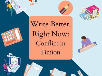 Write Better, Right Now: Conflict in&nbsp;Fiction